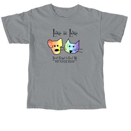 A pet's love is unconditional., a Granite Comfort Colors Unisex Tee