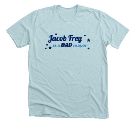 Tell Jacob Frey, a Heather Ice Blue Premium Unisex Tee