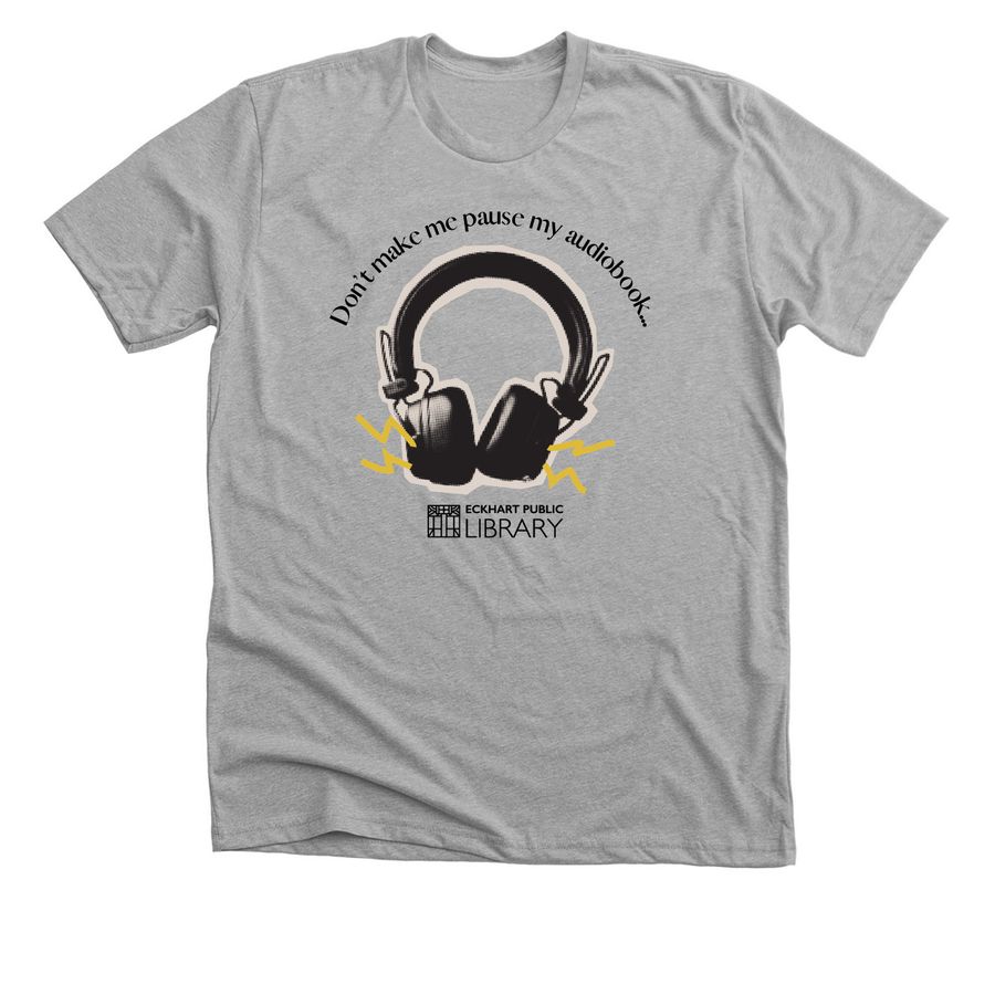 Don't make me pause my audiobook..., a Athletic Heather Premium Unisex Tee