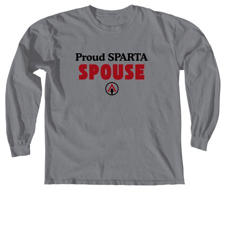 Proud SPARTA Spouse, a Granite Comfort Colors Long Sleeve Tee