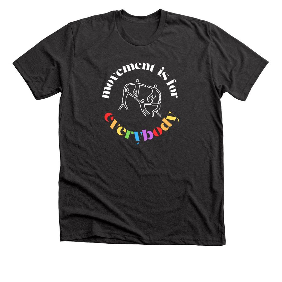 Movement is for Everybody, a Dark Grey Heather Premium Unisex Tee