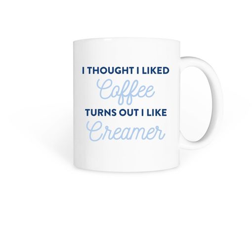 I Thought I Liked Coffee Blue White Coffee Mug