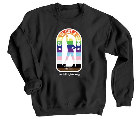 Drag is Not a Crime, a Black Crewneck Sweatshirt
