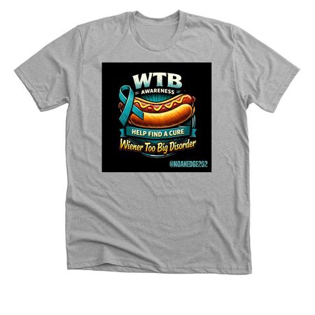 WTB awareness t shirt (wiener too big), a Athletic Heather Premium Unisex Tee