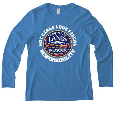 Hot Girls Love Fiscal Responsibility, a Azure Blue Allmade Eco Triblend Women?s Long Sleeve Tee
