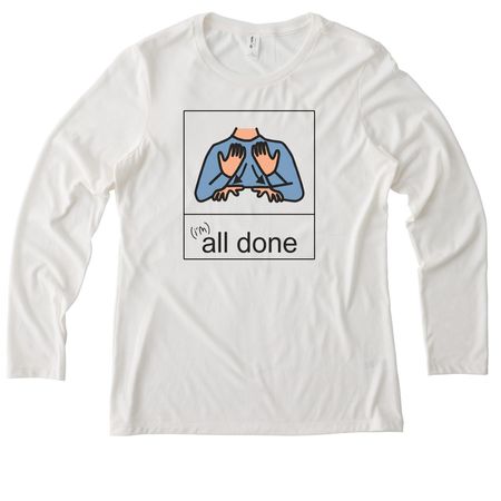 I'm ALL DONE, a Fairly White Allmade Eco Triblend Women?s Long Sleeve Tee