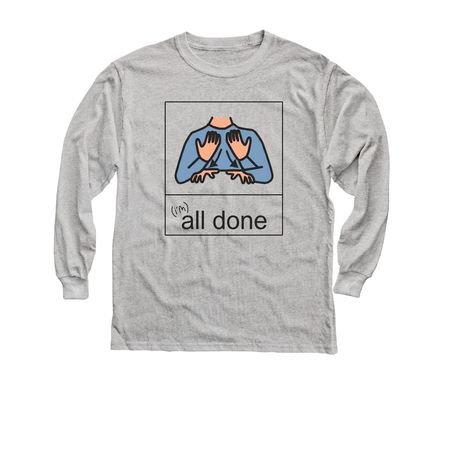 I'm ALL DONE, a Sport Grey Youth Long Sleeve Tee