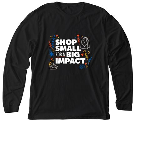 Shop Small for a Big Impact, a Solid Black Blend Premium Long Sleeve Tee