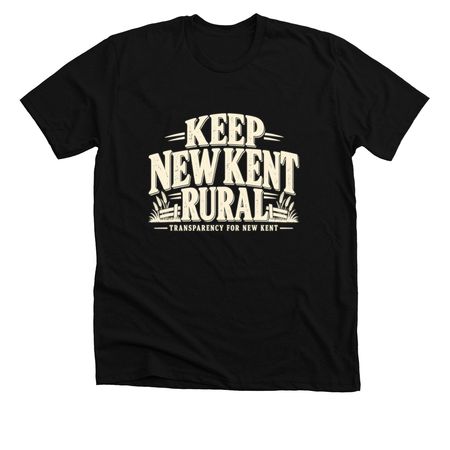 Keep New Kent Rural, a Solid Black Blend Premium Unisex Tee