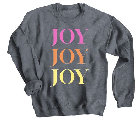 JOY JOY JOY, a Dark Heather Crewneck Sweatshirt