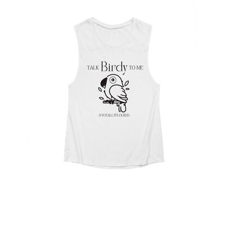 Talk Birdy To Me, a White Women's Muscle Tank
