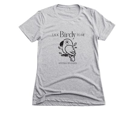 Talk Birdy To Me, a Dark Heather Grey Women's Slim Fit Tee