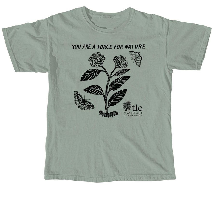 You Are a Force for Nature, a Bay Comfort Colors Unisex Tee
