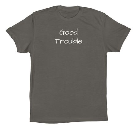 Good Trouble T-Shirts, a Asphalt Premium Cotton Tee