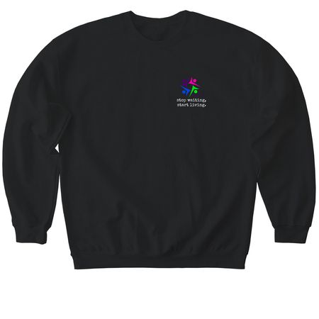 Stop Waiting, Start Living, a Black Softstyle Crewneck Sweatshirt