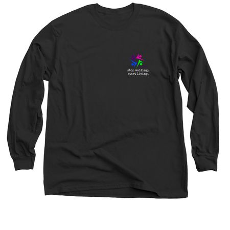 Stop Waiting, Start Living, a Black Classic Long Sleeve Tee