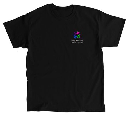 Stop Waiting, Start Living, a Black Classic Unisex Tee