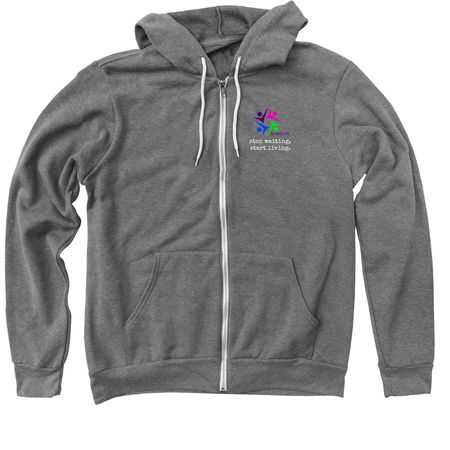 Stop Waiting, Start Living, a Deep Heather Zip Up Hoodie