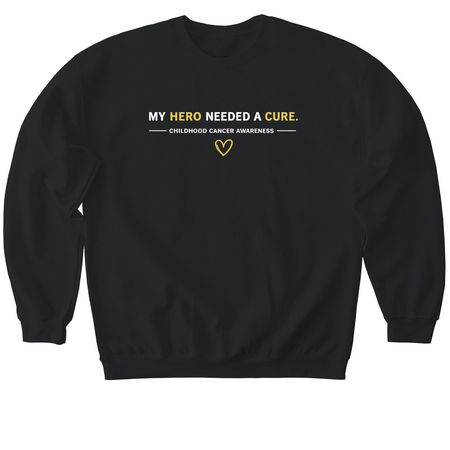 My Hero Needed a Cure, a Black Softstyle Crewneck Sweatshirt