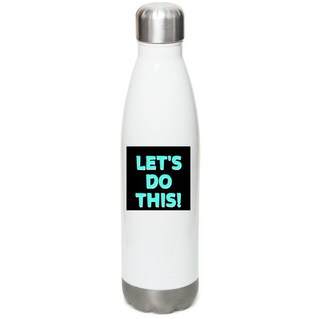 Stay hydrated!, a White Stainless Steel Water Bottle