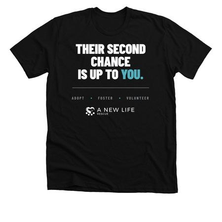 Their second chance is up to you, a Solid Black Blend Premium Unisex Tee