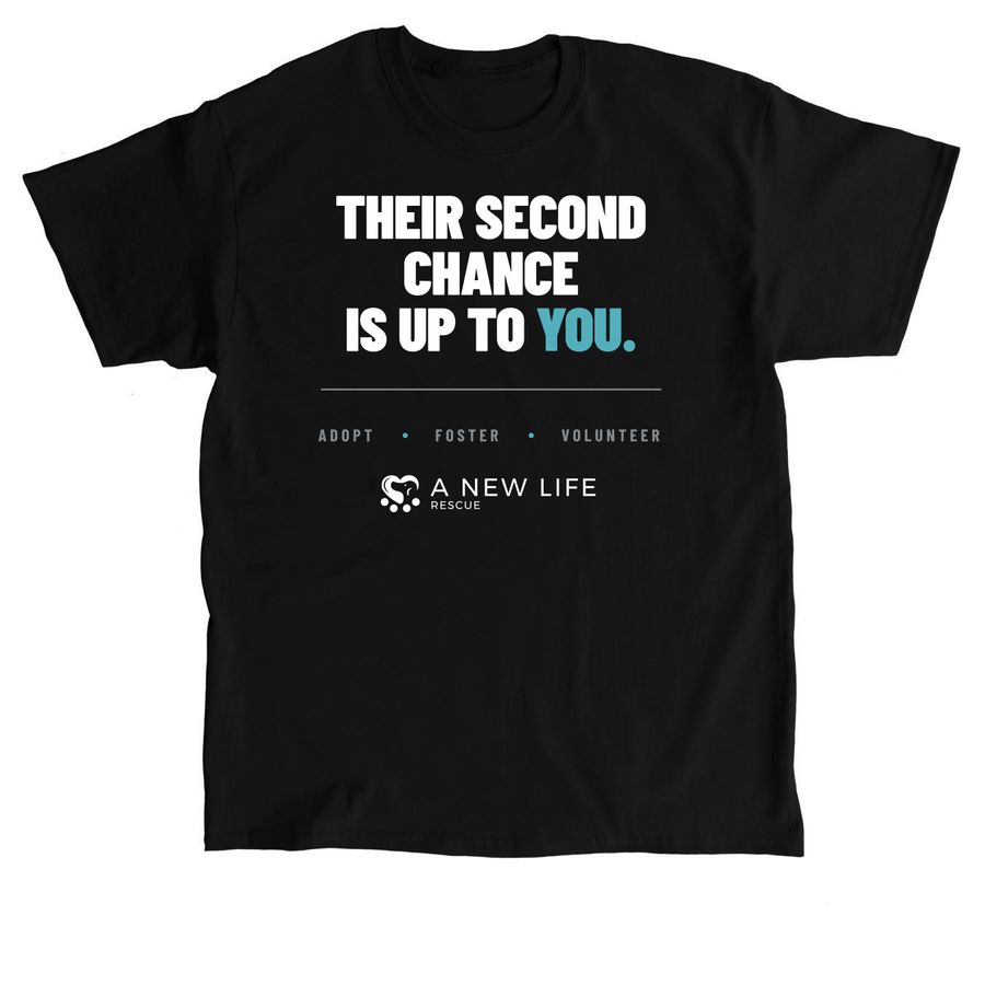 Their second chance is up to you, a Black Classic Unisex Tee