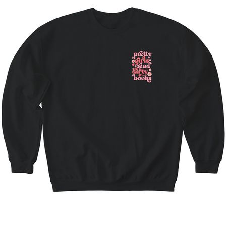 pretty girls read dirty books, a Black Softstyle Crewneck Sweatshirt