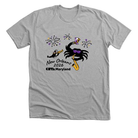 CSTA MD in the Big Easy, a Athletic Heather Premium Unisex Tee