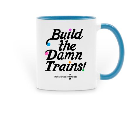 Build the Damn Trains Mug, a Light Blue Two-Tone Ceramic Mug