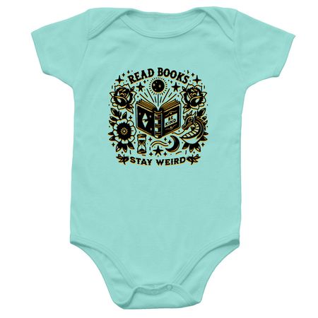 Read Books Be Kind Stay Weird, a Chill Infant Onesie