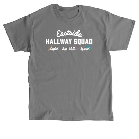 Eastside Hallway Squad- White Letters, a Charcoal Classic Unisex Tee