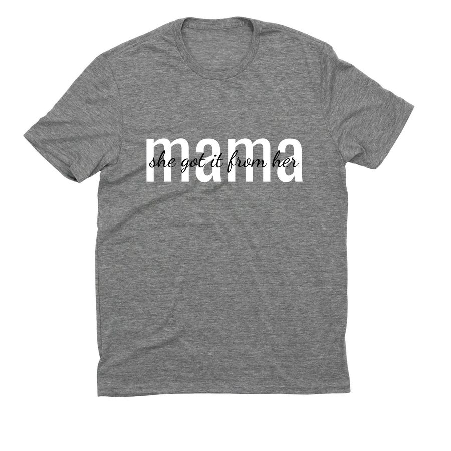 She Got it From Her Mama, a Aluminum Grey Allmade Eco Triblend Unisex Tee