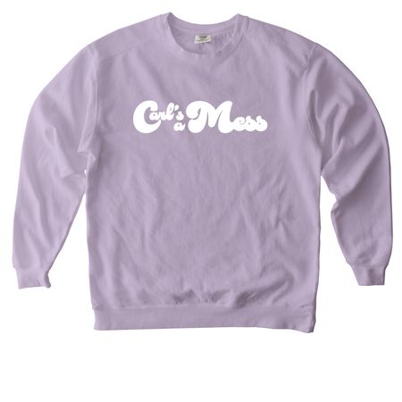 Carl's a Mess, a Orchid Comfort Colors Crewneck Sweatshirt