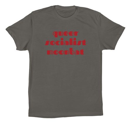 queer socialist moonbat, a Asphalt Premium Cotton Tee