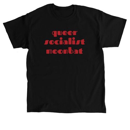 queer socialist moonbat, a Black Classic Unisex Tee