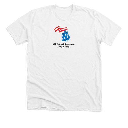 250 Years of Democracy, a Solid White Blend Premium Unisex Tee