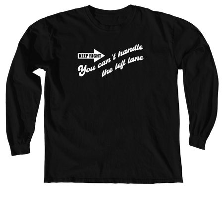 Keep Right, a Black Comfort Colors Long Sleeve Tee