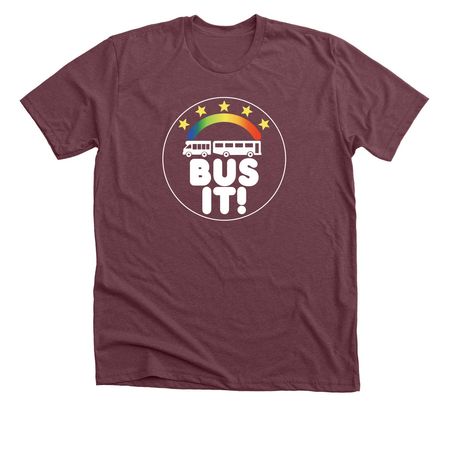 Bus It! T-Shirts, a Heather Maroon Premium Unisex Tee