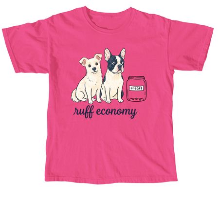 Ruff Economy, a Neon Pink Comfort Colors Unisex Tee
