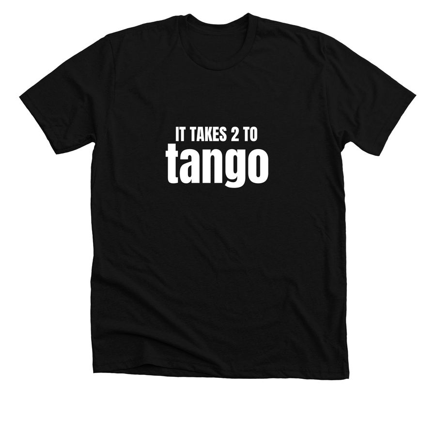 It Takes 2 to Tango, a Solid Black Blend Premium Unisex Tee