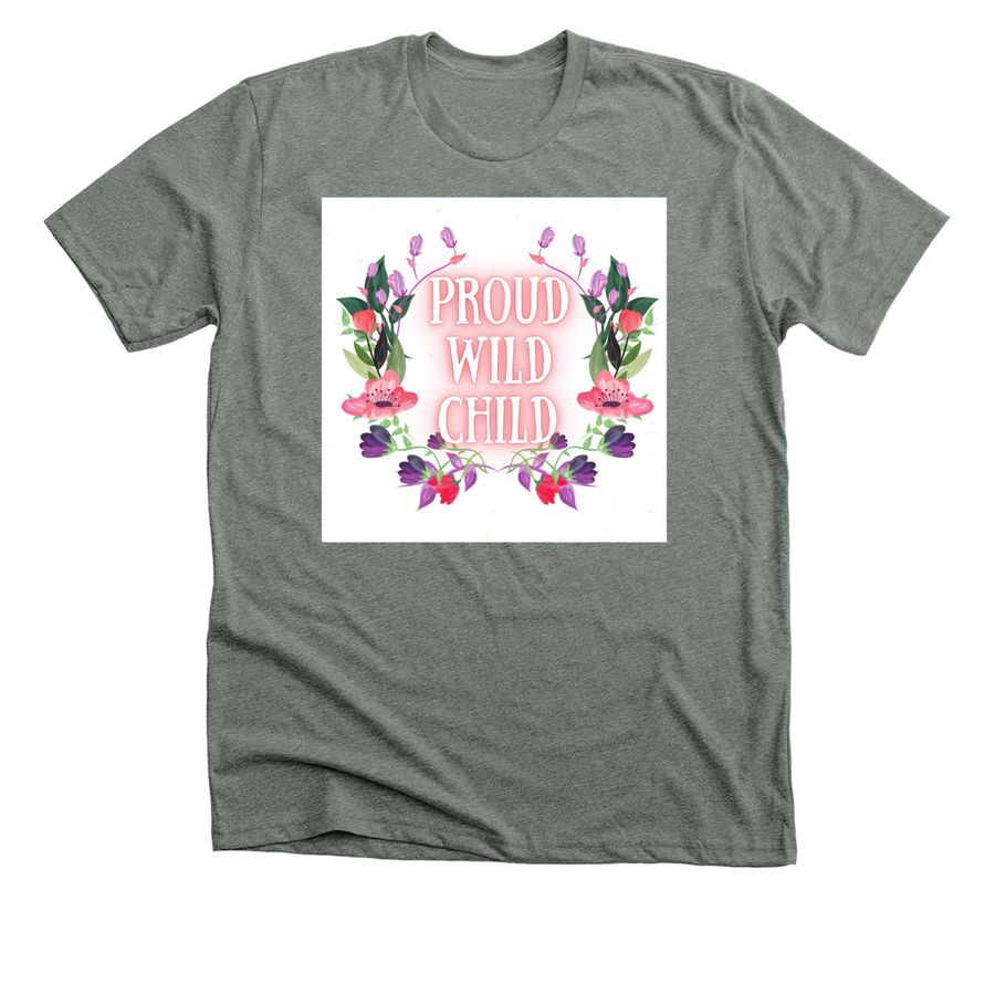 Proud Wild Child!, a Deep Heather Premium Unisex Tee