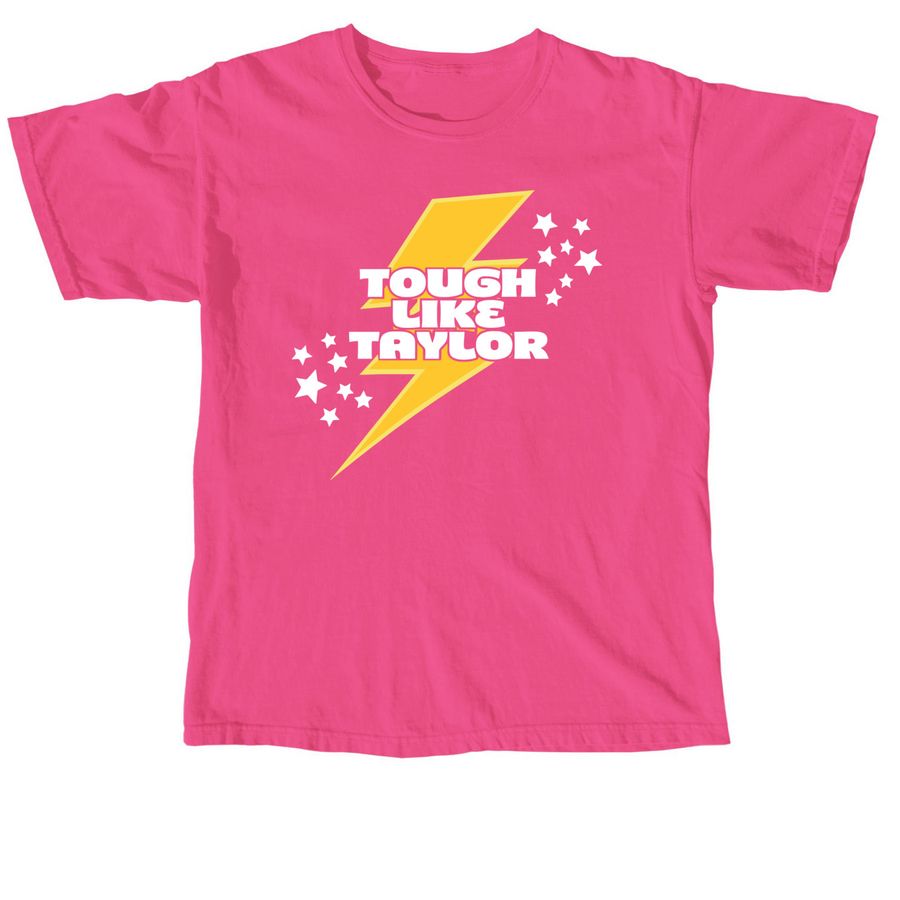 Tough Like Taylor, a Neon Pink Comfort Colors Unisex Tee