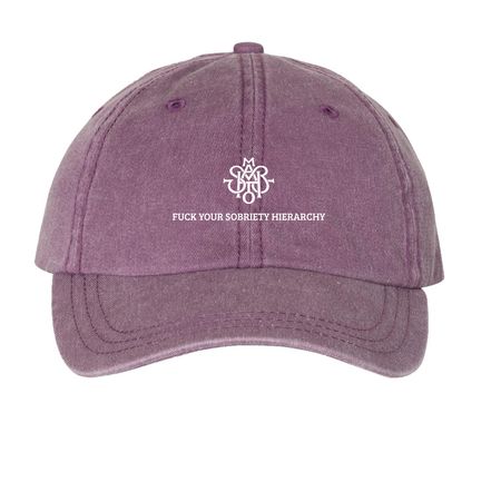 FUCK YOUR SOBRIETY HIERARCHY., a Wine Printed Pigment Dye Baseball Cap