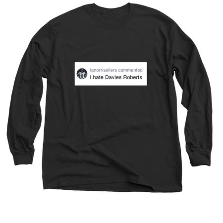 LaNorris "I Hate Davies" Comment, a Black Classic Long Sleeve Tee