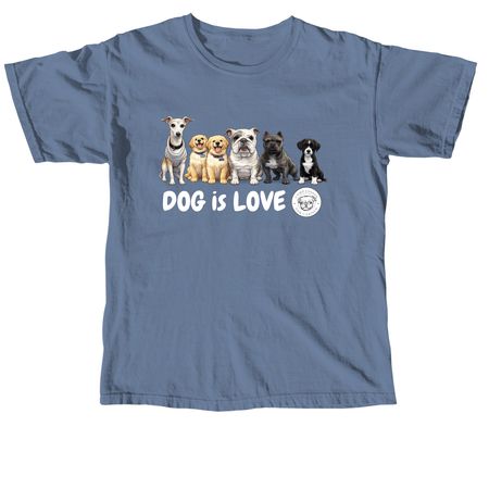 Dog is love, a Blue Jean Comfort Colors Unisex Tee