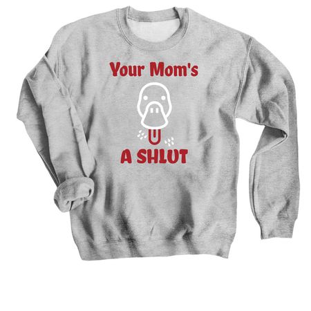 Your Mom, a Sport Grey Crewneck Sweatshirt