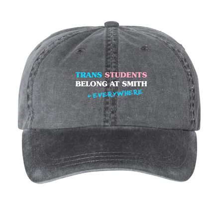 Trans Students Belong Everywhere, a Black Printed Pigment Dye Baseball Cap