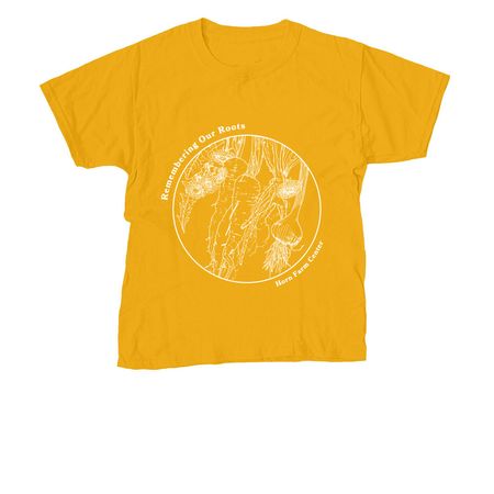 Remembering Our Roots, a Gold Youth Unisex Tee