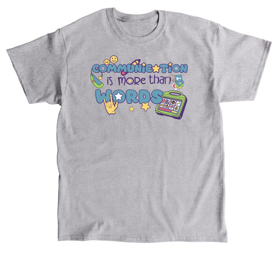 Communication is More than Words, a Sport Grey Classic Unisex Tee