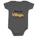 They are my Village Onesie, a Charcoal Infant Onesie
